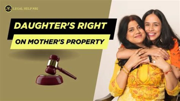 Does a married daughter have rights on her mother's property?
