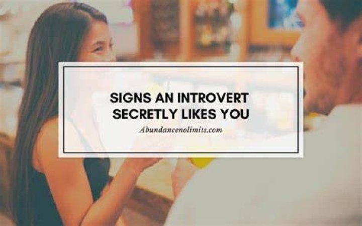 How do you know if an introvert secretly likes you?