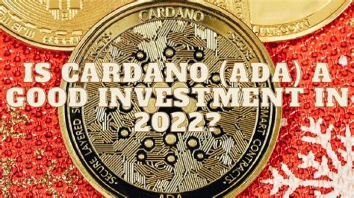 Is Cardano a good investment for 2022?