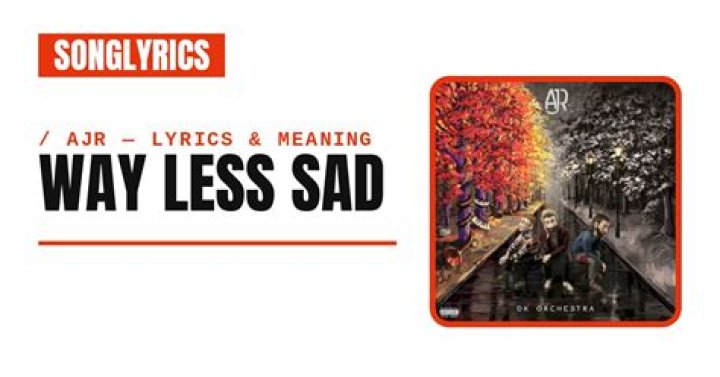 &ldquo;Way Less Sad&rdquo; by AJR The 2nd Worst Rock & Alternative Song of 2021
